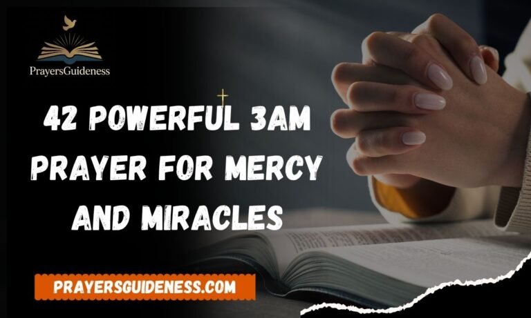 42 Powerful 3am Prayer for Mercy and Miracles