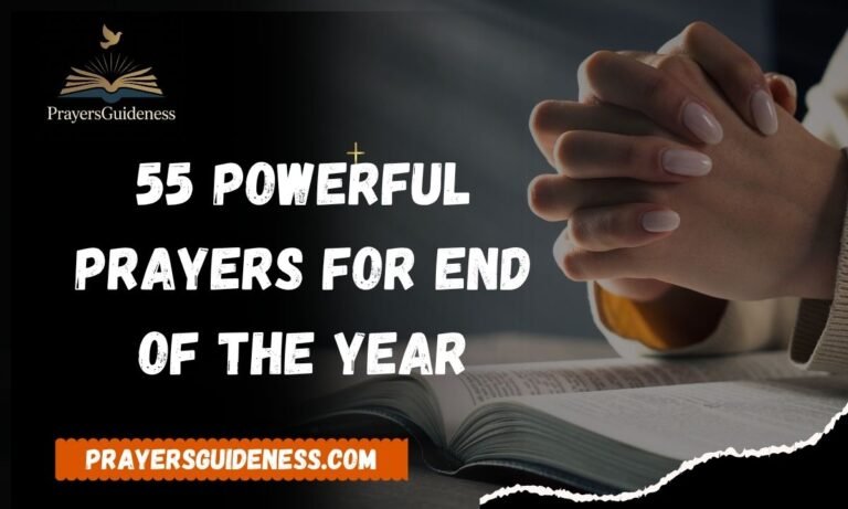 55 Powerful Prayers For End Of The Year
