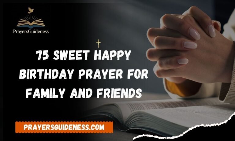 75 Sweet Happy Birthday Prayer for Family and Friends