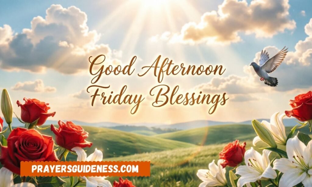 Good Afternoon, Friday Blessings