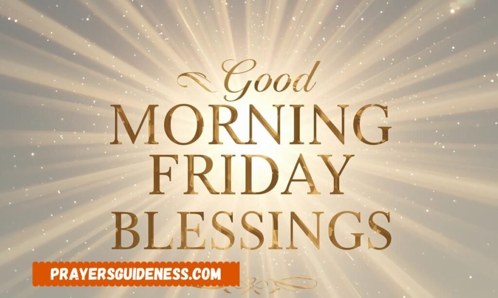 Good Morning Friday Blessings Quotes