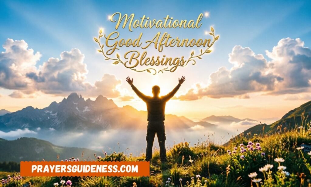 Motivational Good Afternoon Blessings