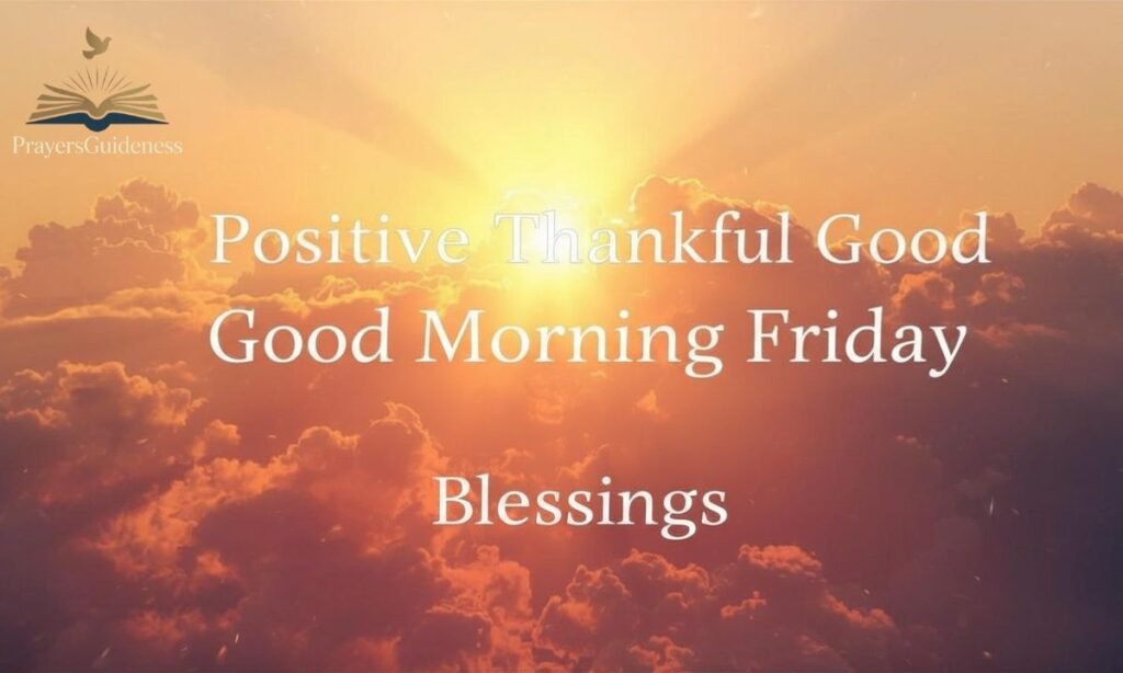 Positive Thankful Good Morning Friday Blessings