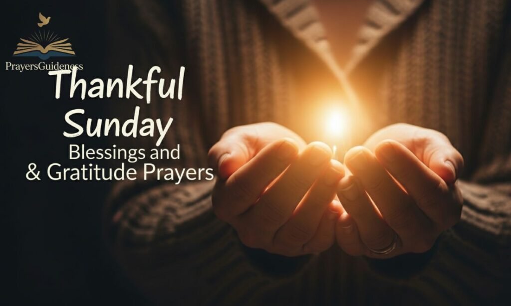 Thankful Sunday Blessings and Gratitude Prayers