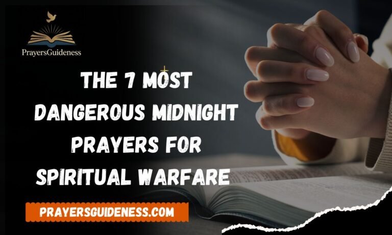 The 7 Most Dangerous Midnight Prayers for Spiritual Warfare