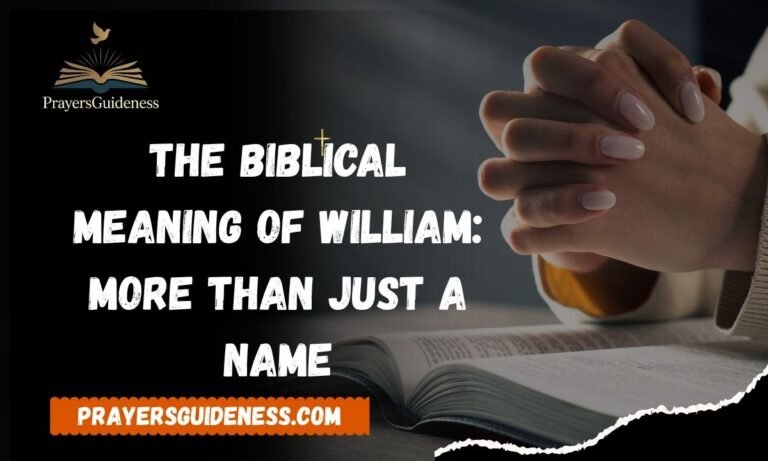 The Biblical Meaning of William More Than Just a Name