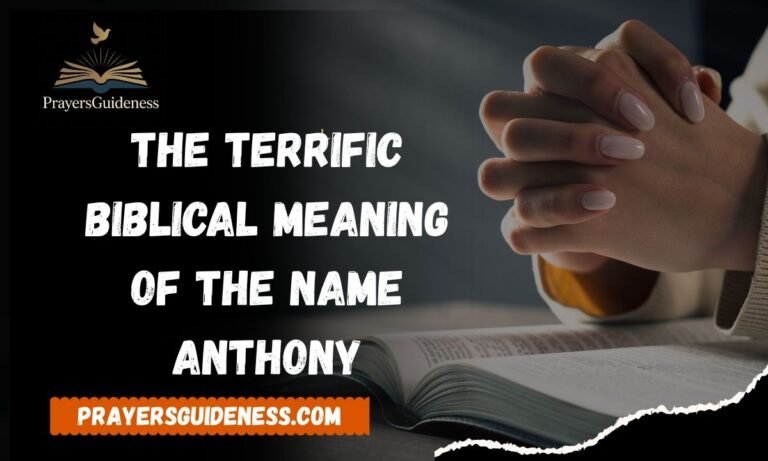The Terrific Biblical Meaning of the Name ANTHONY
