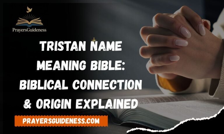 Tristan Name Meaning Bible Biblical Connection & Origin Explained