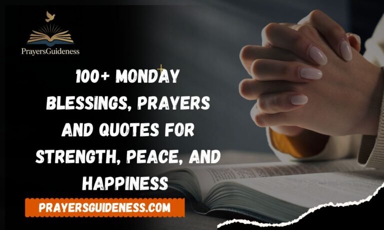 100+ Monday Blessings, Prayers and Quotes for Strength, Peace, and Happiness 