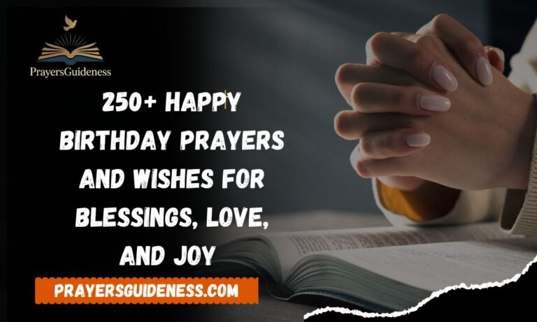 250+ Happy Birthday Prayers and Wishes for Blessings, Love, and Joy 