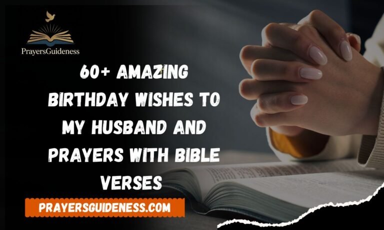 60+ Amazing Birthday Wishes to My Husband and Prayers with Bible Verses 