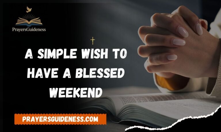 A Simple Wish to Have a Blessed Weekend