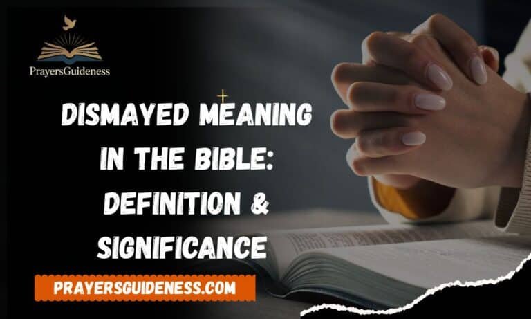 Dismayed Meaning in the Bible Definition & Significance 