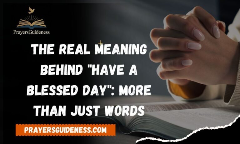 The Real Meaning Behind Have a Blessed Day