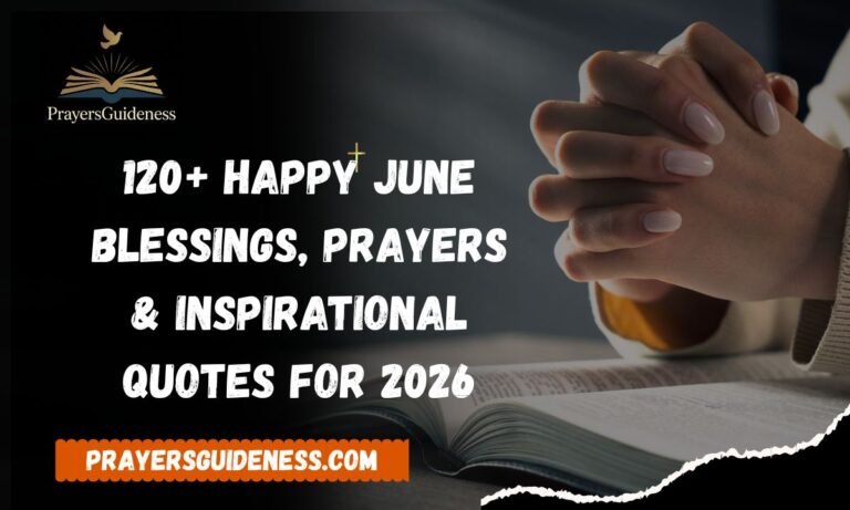 120+ Happy June Blessings, Prayers & Inspirational Quotes for 2026